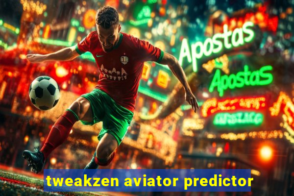 tweakzen aviator predictor